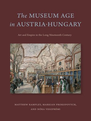 cover image of The Museum Age in Austria-Hungary